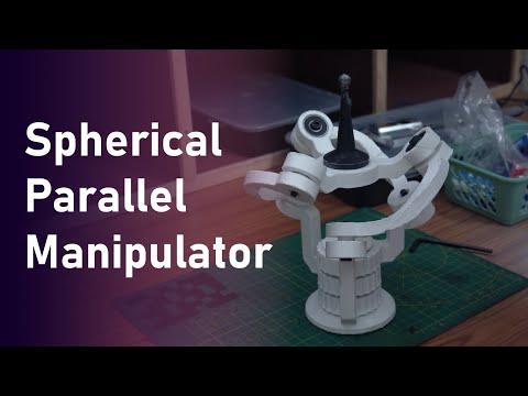 3D Printed Spherical Parallel Manipulator