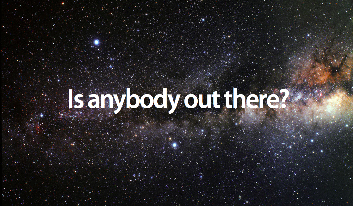 Anybodyoutthere.jpg