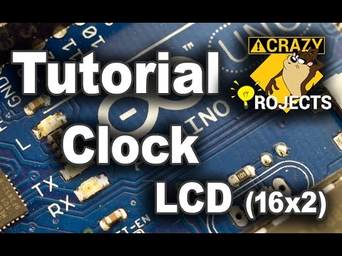 Arduino Tutorial   Clock &amp;ndash; LCD