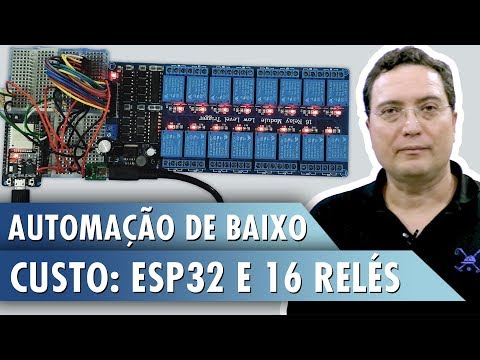 Automa&amp;ccedil;&amp;atilde;o de Baixo Custo: ESP32 e 16 rel&amp;eacute;s