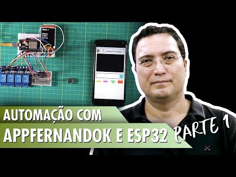 Automa&amp;ccedil;&amp;atilde;o com AppFernandoK e ESP32 - Pt1