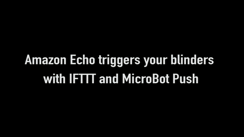 Automated blinders with MicroBot Push, Amazon Echo and IFTTT.gif