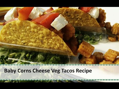 Baby Corns Cheese Veg Tacos Recipe | Taco Shells Recipe by Healthy Kadai