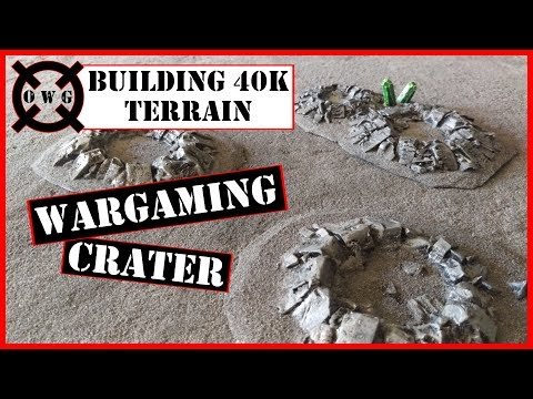 Building 40K Terrain - Wargaming Craters