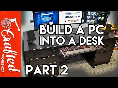 Building A Computer Desk / DIY Desk PC, Part 2