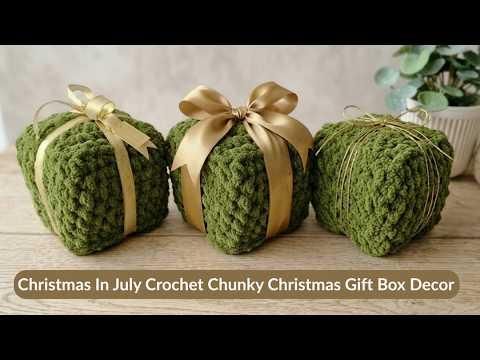 Christmas In July Crochet Chunky Christmas Gift Box Decor
