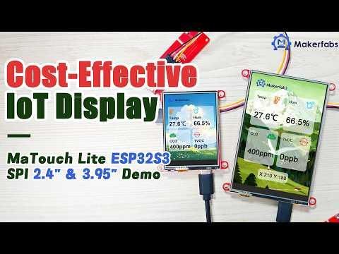 Cost-Effective IoT Display: MaTouch Lite ESP32S3 2.4" &amp; 3.95"Review &amp; LVGL Demo