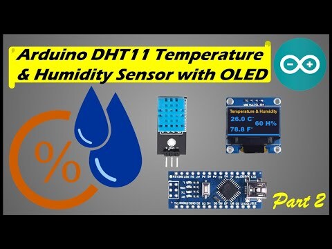 DHT11 Temperature &amp;amp; Humidity Sensor with OLED (Part 2) | Arduino