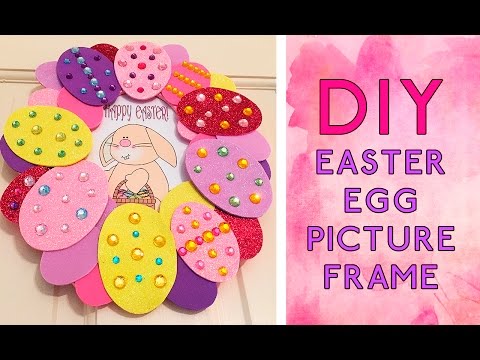 DIY: Easter Egg Picture Frame Decoration