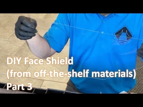 DIY Face Shield (from off-the-shelf materials) Part 3