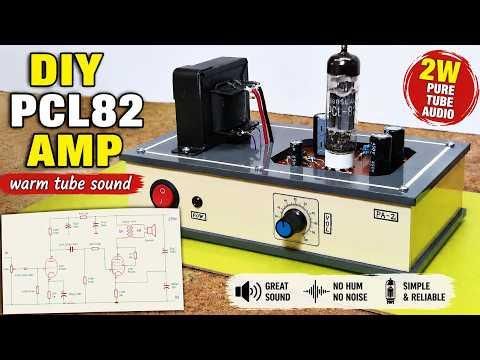 DIY PCL82 Tube Amplifier, Single Ended Amp with Amazing Sound
