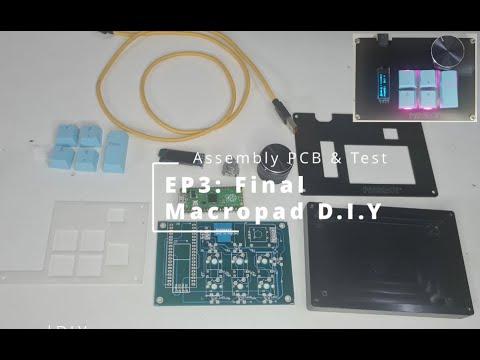 EP3. Macropad D I Y Assembly PCB &amp; Test