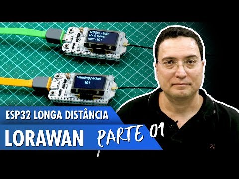 ESP32 Longa Dist&amp;acirc;ncia - LoRaWan - Pt1