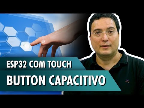 ESP32 com Touch Button Capacitivo