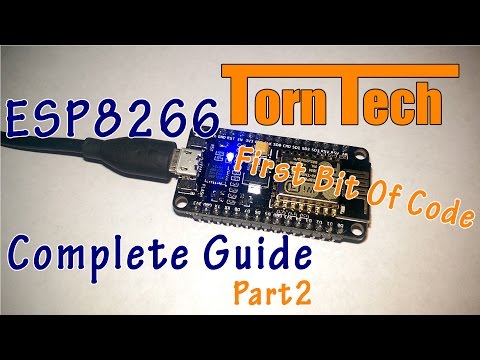 ESP8266/NodeMCU IDE, Firmware Upgrade &amp;amp; First Bit Of Code - Complete Guide Part 2 - TN0006