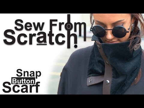 Easy DIY! Sew From Scratch - Snap Button Scarf!