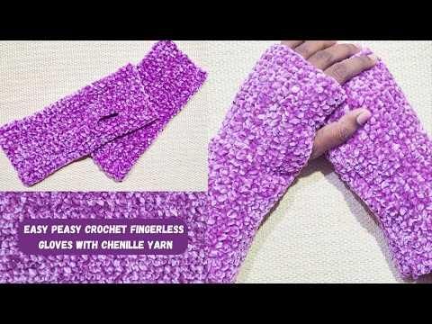 Easy Peasy Crochet Fingerless Gloves With Chenille Yarn