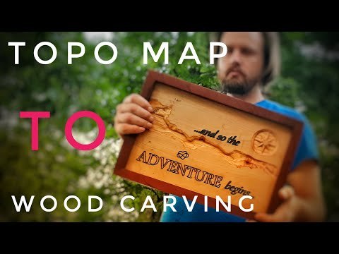 From Topo Map to Wood Carving!