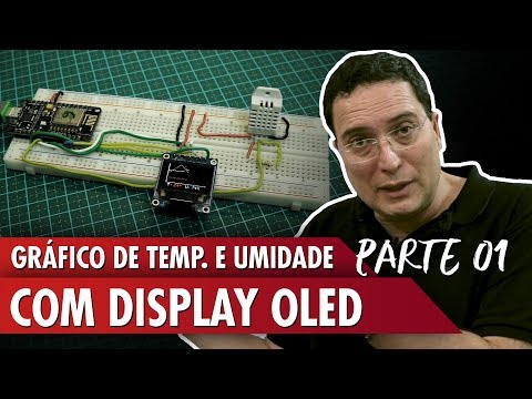 Gr&amp;aacute;fico de temperatura e umidade com display OLED - Parte 1