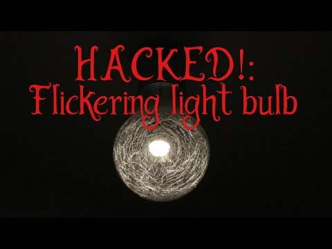HACKED!: Flickering Light Bulb for Halloween