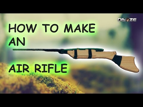 HOMEMADE AIR RIFLE DIY