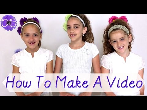 HOW TO MAKE A VIDEO!  OUR BEST TIPS!