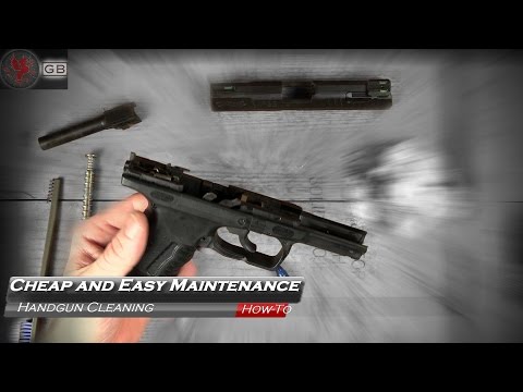 Handgun Maintenance: Easy, Cheap, and Quick