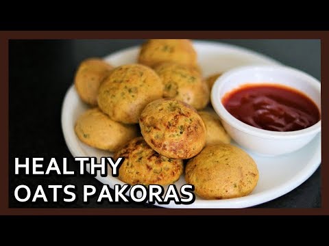 Healthy Non- Fried Pakoras | Oats Pakoras Recipe | Healthy Oats Recipe | Healthy Kadai