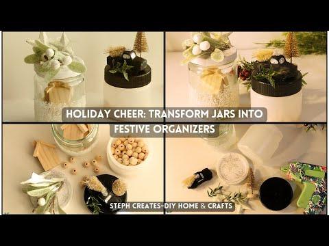 Holiday Cheer: Transform Jars into Festive Organizers