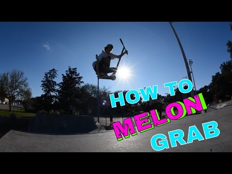 How To - Melon Grab (Scooter)