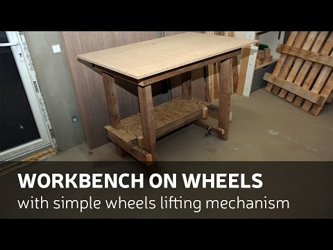 How To Make A Workbench With Simple Wheels Lifting Mechanism