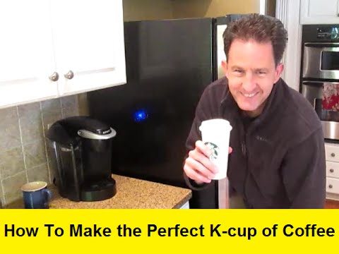 How To Make the Perfect K-Cup of Coffee