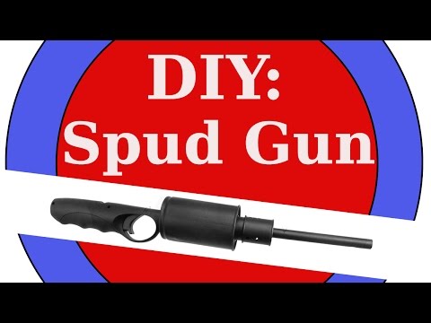 How to Make a Spud Gun