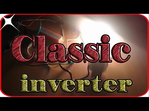 How to make inverter at home 110v  220v classic diy electronics No Skills Required