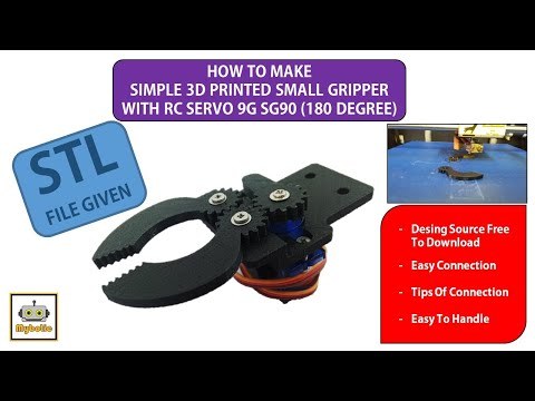 How to make simple 3D printed small gripper with rc servo 9G SG90 (180 Degeree), STL file Given