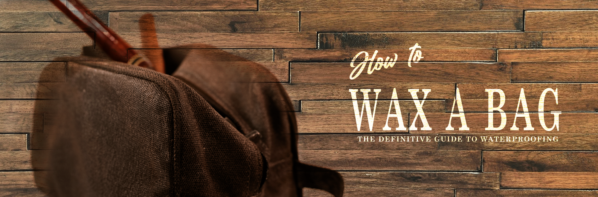 How-to-Wax-a-Bag-Intro-Banner.png