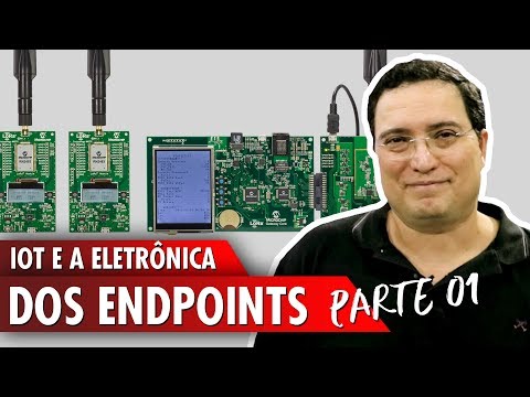 IOT e a Eletr&amp;ocirc;nica dos Endpoints &amp;ndash; Pt1