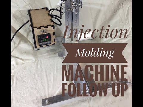 Injection Molding Machine Follow up - Ironing out the bugs