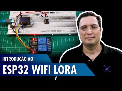 Introdu&amp;ccedil;&amp;atilde;o ao ESP32 WiFi LoRa