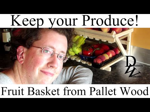 Keep your Produce! - Fruit Basket from Pallet Wood