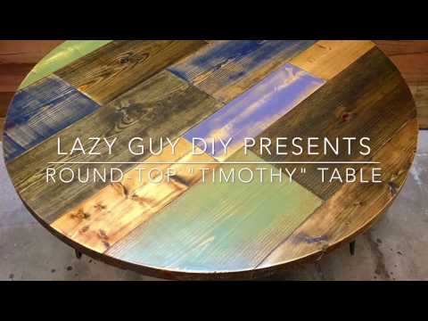 Lazy Guy DIY Presents: Round Top &amp;quot;Timothy&amp;quot; Table Tutorial