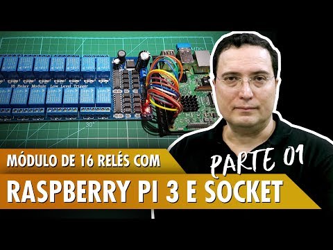 M&amp;oacute;dulo de 16 rel&amp;eacute;s com Raspberry Pi 3 utilizando Socket - Pt1