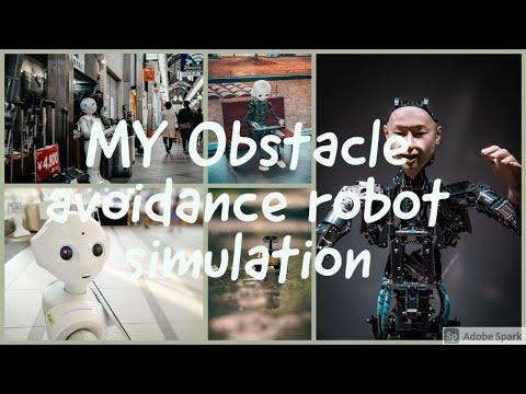 MY OBSTACLE AVOIDANCE ROBOT SIMULATION