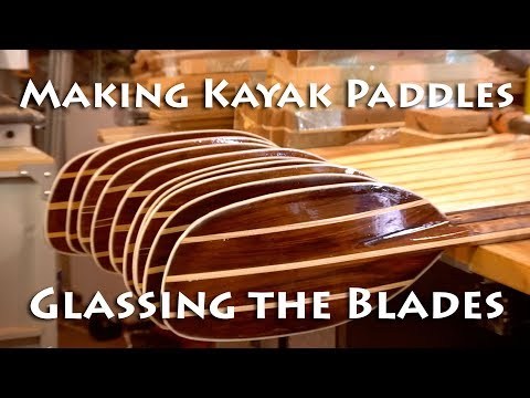 Making Kayak Paddles - Glassing the Blades - E7