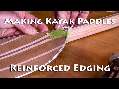 Making Kayaks Paddles - Applying Edging - E6