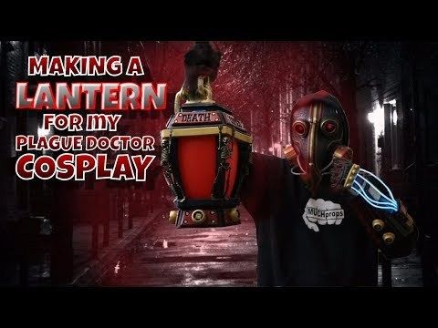 Making a Lantern for my Plague Doctor Cosplay