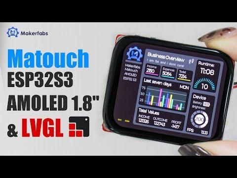 Matouch ESP32S3 AMOLED 1.8" &amp; LVGL