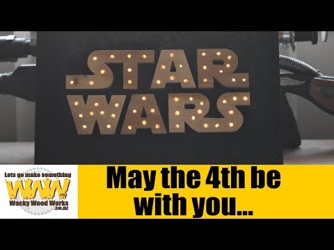 May the Fourth be with you (2019) - Off the Cuff - Wacky Wood Works.
