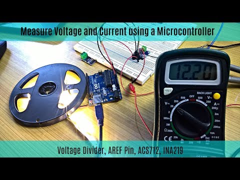 Measure Current and Voltage using a Microcontroller || AREF || Voltage Divider || ACS712 || INA219