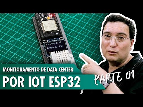 Monitoramento de Data Center por IOT ESP32 - Pt1